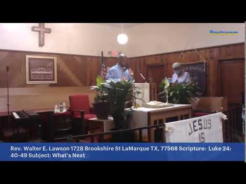 Rev. Walter E. Lawson 1728 Brookshire St LaMarque TX, 77568 Scripture: Luke 24: 40-49 Subject: Wh…