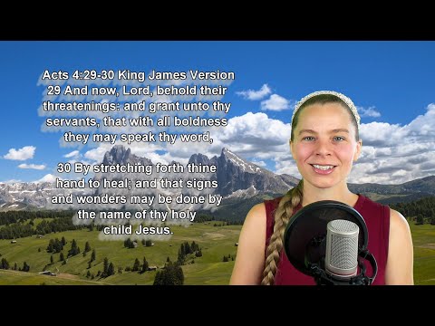 Acts 4:29-30 KJV - Courage, Authority & Power - Scripture Songs