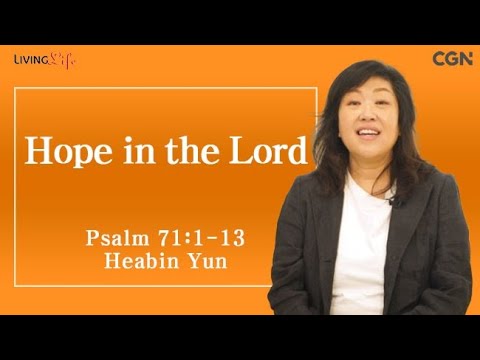 Hope in the Lord (Psalm 71:1-13) Living Life 11/14/2024 Daily Devotional Bible Study
