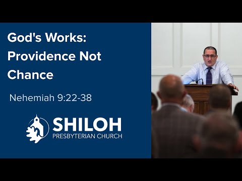 God's Works: Providence Not Chance (Nehemiah 9:22-38)