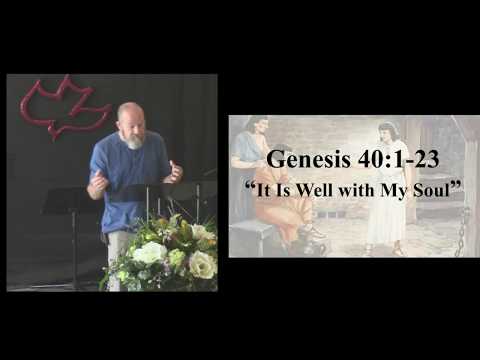 It Is Well with My Soul - Genesis 40:1-23 (4-29-2018 Sunday)