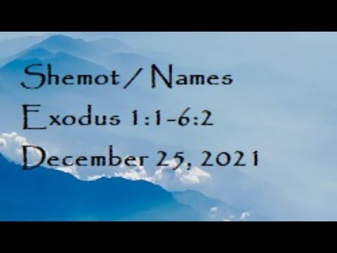 Shemot / Names Exodus 1:1-6:1 Rabbi Jay Howard