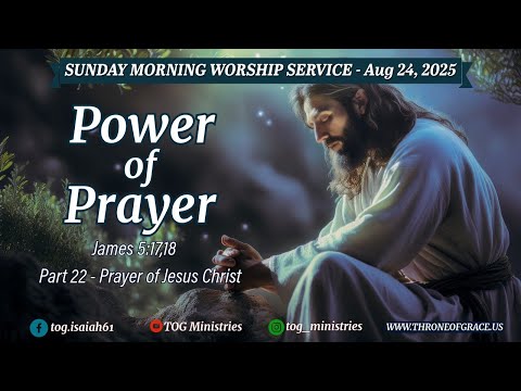 Irvine || August 24,2025 || Power of Prayer - Part 22 || James 5:17,18