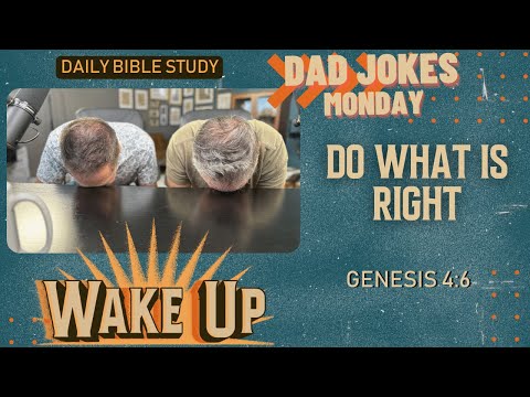 WakeUp Daily Devotional | Do What is Right | Genesis 4:6