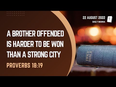 Proverbs 18:19 | A Brother Offended Is Harder To Be Won Than A Strong City | Daily Manna