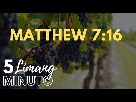 LIMANG MINUTO: Matthew 7:16
