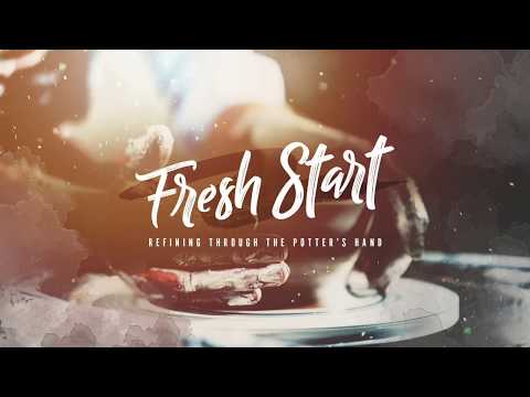 Fresh Start: Refining through the Potter's hands - Jeremiah 18:1-8