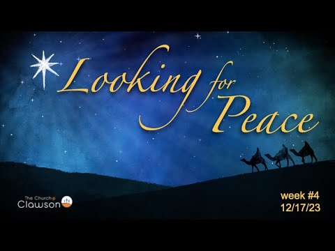 Looking for Peace, week #4 of our series Looking For The King. - Luke 2:8-14