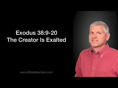 Exodus 38:9-20 The Creator Is Exalted