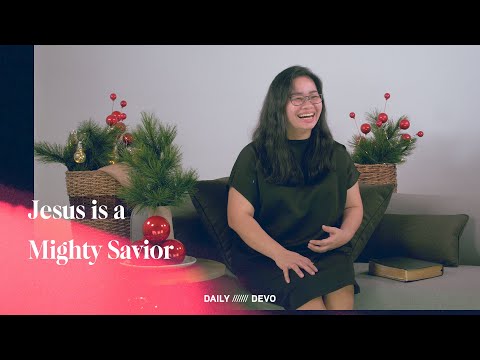 Jesus is a Mighty Savior — Daily Devo • Luke 1:68-70