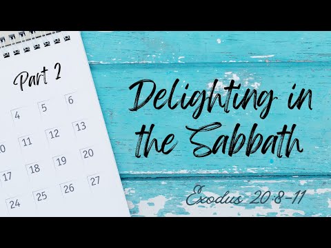 Delighting In The Sabbath - Part 2 [ Exodus 20:8-11 ] by Tim Cantrell