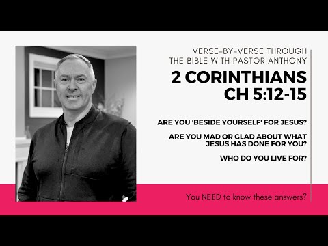 2 Corinthians 5:12-15 Are you 'beside yourself' for Jesus? Feat. Ps Bill Hawkins