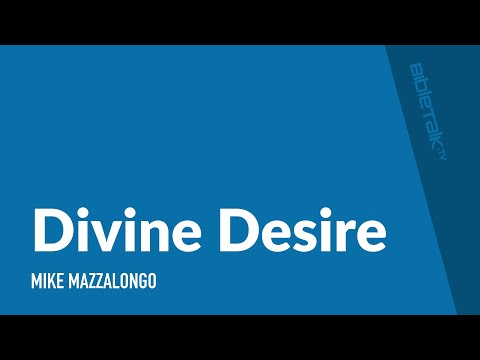 Divine Desire (Psalm 50:13-15;23) | Mike Mazzalongo | BibleTalk.tv