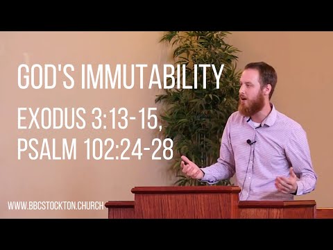 God's Immutability - Exodus 3:13-15, Psalm 102:24-28