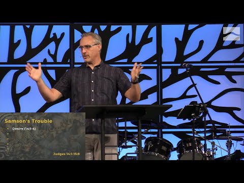 Samson: His Trouble and Triumphs (Judges 14:1-15:20) - Dave Fry