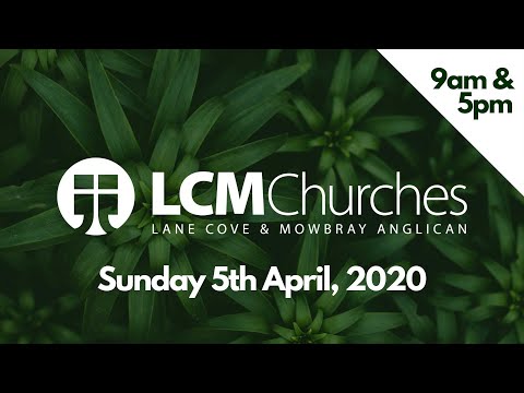 9am & 5pm Service || Sunday 5th April, 2020 || Colossians 3:18-4:18 || LCM Churches
