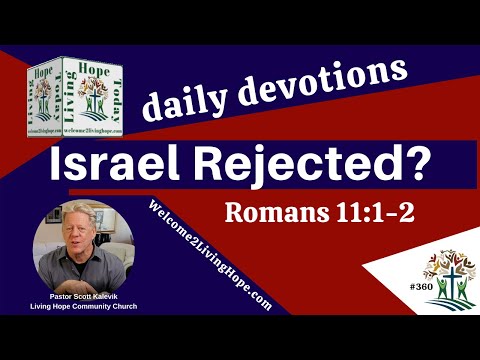 HAS GOD REJECTED ISRAEL? –  Romans 11:1-2 – Living Hope Today