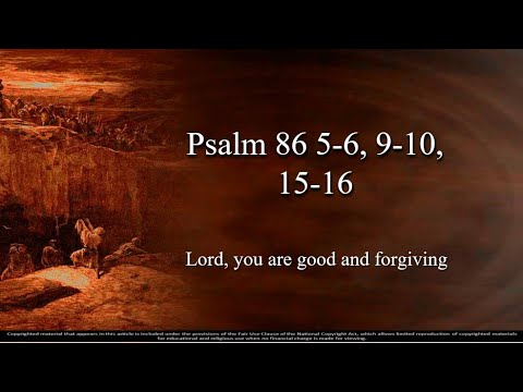 16th Sunday – OT – A - Psalm 86:5–6, 9–10, 15–16 - Lord, you are good and