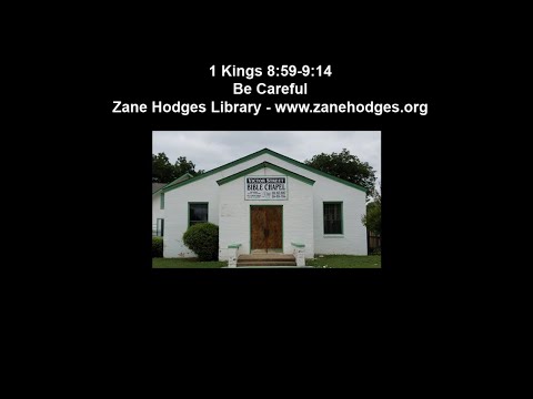 1 Kings 8:59-9:14 - Be Careful - Zane C. Hodges