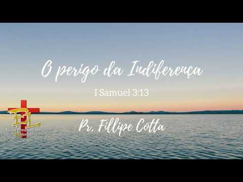 Áudio: O PERIGO DA INDIFERENÇA (1 Samuel 3:13) | Fillipe Cotta