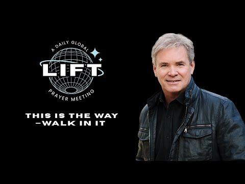 LIFT Daily Prayer: This Is the Way—Walk in It | November 10, 2025