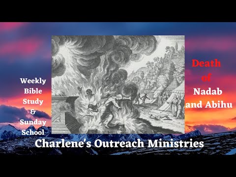 Death of Nadab and Abihu. Leviticus 10: 1-7. Sunday's, Sunday School Bible Study.