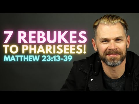 Jesus ABSOLUTELY DESTROYS the Pharisees! | MATTHEW 23:13-39