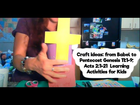 Craft Ideas: from Babel to Pentecost Genesis 11:1-9; Acts 2:1-21  Learning Activities for Kids