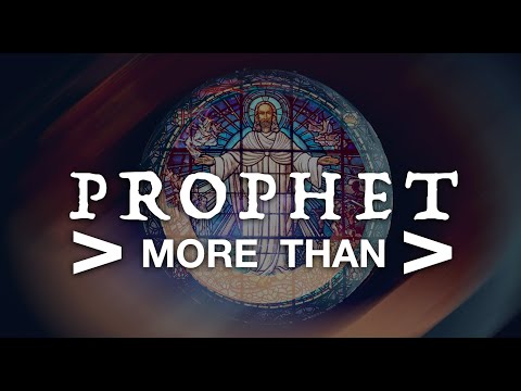 Jesus, More Than A Prophet - Matthew 16:13-20