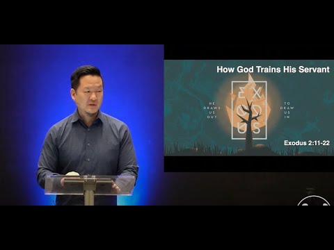 Exodus 2:11-22 I “How God Trains His Servants” - Rev. Jim Han
