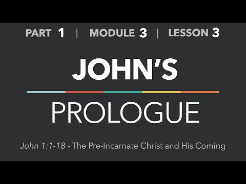 1-3-3 — John’s Prologue (John 1:1-17) - Life of Christ - Part 1