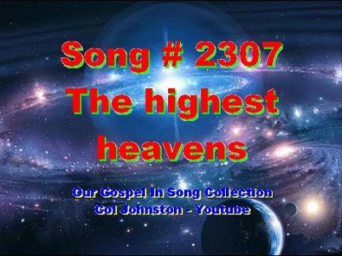 #2307- The Highest Heavens -  (1 Kings 8:22-27)