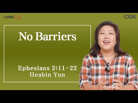 No Barriers (Ephesians 2:11-22) - Living Life 10/19/2023 Daily Devotional Bible Study