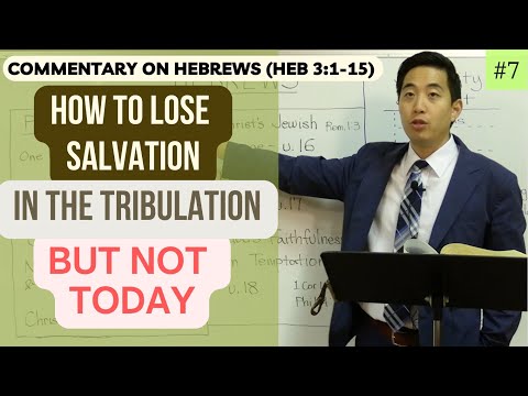 How to Lose Salvation in the Tribulation BUT NOT TODAY (Hebrews 3:1-15) | Dr. Gene Kim