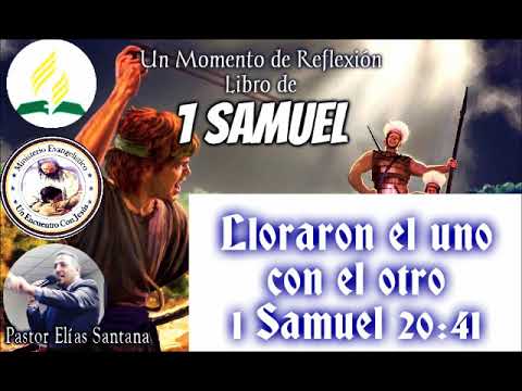Lloraron el uno con el otro. 1 Samuel 20:41