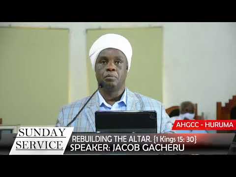 REBUILDING THE ALTAR. {1 Kings 15: 30} JACOB GACHERU