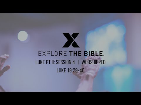 Lifeway | Explore The Bible: Luke 19:29-40