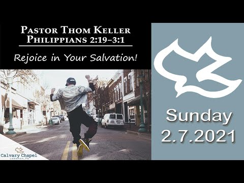 Rejoice in Your Salvation - Philippians 2:19-3:2| Pastor Thom 2.7.21