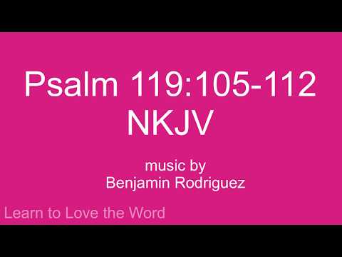 Scripture Song: Psalm 119:105-112 - Your word is a lamp to my feet and a light to my path