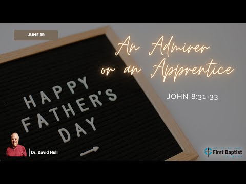 "An Admirer or an Apprentice?" - John 8:31-33 - First Baptist Church Laurens   4K