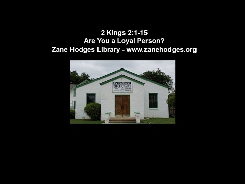 2 Kings 2:1-15 - Are You a Loyal Person? - Zane C. Hodges