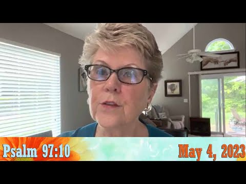 Daily Devotionals for May 4, 2023 - Psalm 97:10 by Bonnie Jones