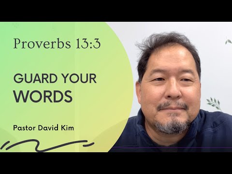 Proverbs 13:3 - Guard Your Words (10-26-21)