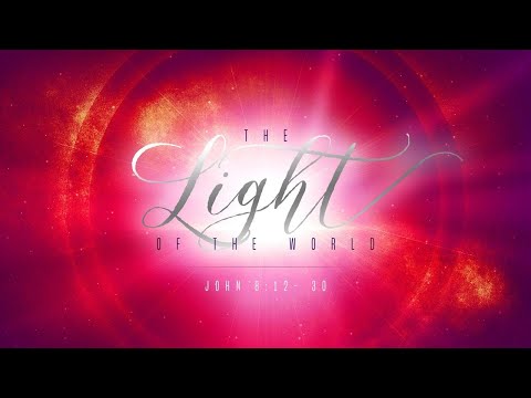 26 December 2021 — The Light of the World | John 8:12-30