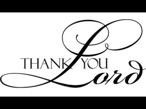 Word of Encouragement - Give Thanks for the Lord is Good!  (1 Chronicles 16:34)