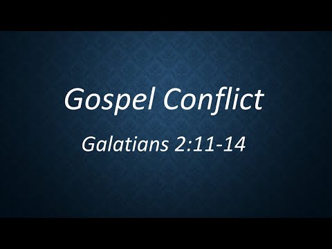 Gospel Conflict: Galatians 2:11-14 (14th March 2021, AM service)