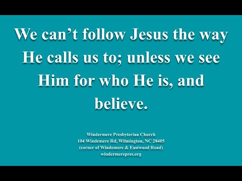 John 6:59-71 - See Jesus for who He is, and BELIEVE