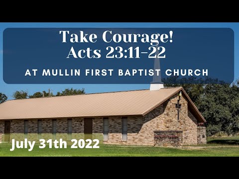"Take Courage!"  Acts 23:11-22