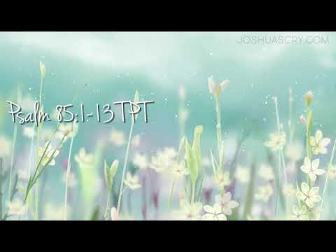 Psalm 85:1-13 TPT