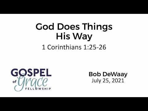 God Does Things His Way (1 Corinthians 1:25-26)